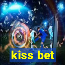 kiss bet